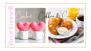 Crochet, Coffee & Croissants